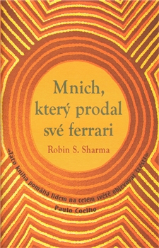 Mnich, který prodal své ferrari - Robin S. Sharma - Kliknutím na obrázek zavřete